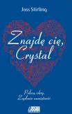 Znajdę cię, Crystal. Autor: Joss Stirlling. Dobreksiazki.pl Okładka książki Znajdę cię, Crystal