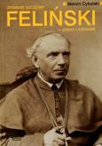 Okładka książki Zygmunt Szczęsny Feliński pisarz i człowiek