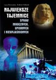 Okładka książki Największe tajemnice spraw mrocznych, upiornych i niewyjaśnionych.