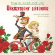 Przygody małych marzycieli. Uskrzydlony listonosz. Autor: Christelle Huet-Gomez, Olivier Nomblot. Dobreksiazki.pl Okładka książki Przygody małych marzycieli. Uskrzydlony listonosz