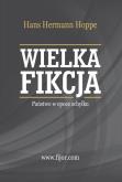 Okładka książki Wielka fikcja. Państwo w epoce schyłku