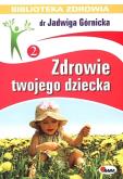 Okładka książki Zdrowie twojego dziecka.