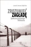 Okładka książki Zrozumieć zagładę. Społ. psychologia Holokaustu