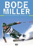 Bode Miller. Autobiografia wariata. Autor: Miller Bode, McEnany Jack. Dobreksiazki.pl Okładka książki Bode Miller. Autobiografia wariata