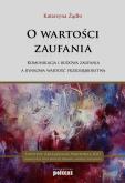 Budowa zaufania a rynkowa wartość przedsiębiorstwa. Autor: Żądło Katarzyna. Dobreksiazki.pl Okładka książki Budowa zaufania a rynkowa wartość przedsiębiorstwa