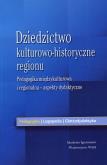 Okładka książki Dziedzictwo kulturowo - historyczne regionu