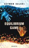 Equilibrium Game. Autor: Salski Szymon. Dobreksiazki.pl Okładka książki Equilibrium Game