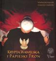 Krypta Wawelska i Papieski Tron. Autor: Wysocki Wiesław Jan, Zieliński Stanisław. Dobreksiazki.pl Okładka książki Krypta Wawelska i Papieski Tron