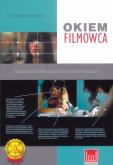 Okładka książki Okiem filmowca. Nauka i łamanie zasad...