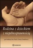 Rodzina z dzieckiem z niepełnosprawnością. Autor: Dorota Danielewicz (red.), Ewa Pisula (red.). Dobreksiazki.pl Okładka książki Rodzina z dzieckiem z niepełnosprawnością
