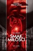 Smak miłości. Autor: Iga Adams. Dobreksiazki.pl Okładka książki Smak miłości