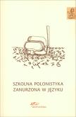 Okładka książki Szkolna polonistyka zanurzona w języku