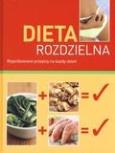 Dieta rozdzielna. Wypróbowane przepisy.... Autor: praca zbiorowa. Dobreksiazki.pl Okładka książki Dieta rozdzielna. Wypróbowane przepisy...