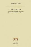 Okładka książki Katolicyzm. Społeczne aspekty dogmatu