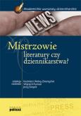 Okładka książki Mistrzowie literatury czy dziennikarstwa?