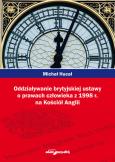 Okładka książki Oddziaływanie brytyjskiej ustawy o prawach człowieka z 1998r. na Kościół Anglii