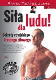 Okładka książki Siła dla ludu. Sekrety rosyjskiego treningu