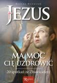 Okładka książki Jezus ma moc Cię uzdrowić