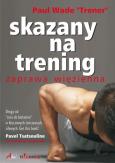 Okładka książki Skazany na trening. Zaprawa więzienna