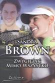 Okładka książki Zwyciężyć mimo wszystko - Sandra Brown