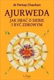 Okładka książki Ajurweda. Jak dbać o siebie i być zdrowym
