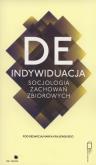 Okładka książki Deindywiduacja socjologia zachowań zbiorowych