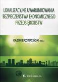 Okładka książki Lokalizacyjne uwarunkowania bezpieczeństwa ekonomicznego przedsiębiorstw