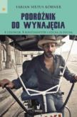 Podróżnik do wynajęcia. Autor: Fabian Sixtus Korner. Dobreksiazki.pl Okładka książki Podróżnik do wynajęcia
