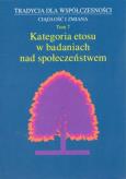 Okładka książki Tradycja dla współczesności Ciągłość i zmiana t7 Kategoria etosu w badaniach nad społeczeństwem