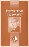 Trudna droga wychowawcy. Autor: Charatyński Jan. Dobreksiazki.pl Okładka książki Trudna droga wychowawcy