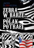 Okładka książki Zebra w barze czyli Polak potrafi
