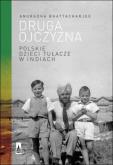 Okładka książki Druga ojczyzna. Polskie dzieci tułacze w Indiach