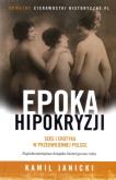 Okładka książki Epoka hipokryzji. Seks i erotyka w przedwojennej Polsce