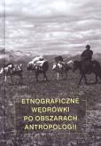 Okładka książki Etnograficzne wędrówki po obszarach antropologii