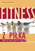 Okładka książki Fitness z piłką. Ruch to życie, życie to ruch