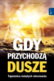 Okładka książki Gdy przychodzą dusze. Tajemnica świętych obcowania