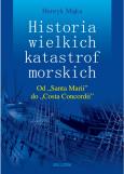 Okładka książki Historia wielkich katastrof morskich