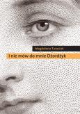 I nie mów do mnie Dżordżyk. Autor: Tarasiuk Magdalena. Dobreksiazki.pl Okładka książki I nie mów do mnie Dżordżyk