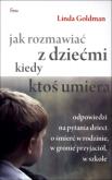 Okładka książki Jak rozmawiać z dziećmi kiedy ktoś umiera