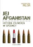 Okładka książki Jej afganistan. Historia żołnierza w spódnicy