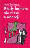 Okładka książki Kiedy kobieta nie mówi o aborcji