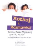 Kochaj i rozmawiaj. Rozmowy.... Autor: Paulina Młynarska, Nauman Alicja. Dobreksiazki.pl Okładka książki Kochaj i rozmawiaj. Rozmowy...