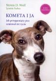 Kometa i ja. Jak przygarnięty pies uratował mi.... Autor: Wolf D Steven, Padwa Lynette. Dobreksiazki.pl Okładka książki Kometa i ja. Jak przygarnięty pies uratował mi...