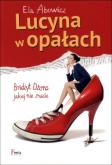 Lucyna w opałach. Autor: Ewa Abowicz. Dobreksiazki.pl Okładka książki Lucyna w opałach