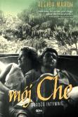 Mój Che. Bardzo intymnie. Autor: March Aleida. Dobreksiazki.pl Okładka książki Mój Che. Bardzo intymnie