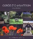 Ogród z charakterem. Autor: Włodkowska van Ommen Joanna. Dobreksiazki.pl Okładka książki Ogród z charakterem
