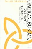 Okładka książki Opatrzność Boża, wolność, przypadek