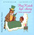Pan Kotek był chory i inne wierszyki. Autor: Stanisław Jachowicz, Jan Marcin Szancer (ilustr.). Dobreksiazki.pl Okładka książki Pan Kotek był chory i inne wierszyki