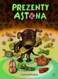 Prezenty Astona. Autor: Lotta Geffenblad. Dobreksiazki.pl Okładka książki Prezenty Astona