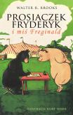 Prosiaczek Fryderyk i miś Freginald TW. Autor: Walter. R. Brooks. Dobreksiazki.pl Okładka książki Prosiaczek Fryderyk i miś Freginald TW